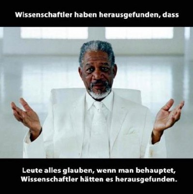wissenschaftler haben herausgefunden....jpg (25.57 KiB) 9553-mal betrachtet wissenschaftler haben herausgefunden....jpg